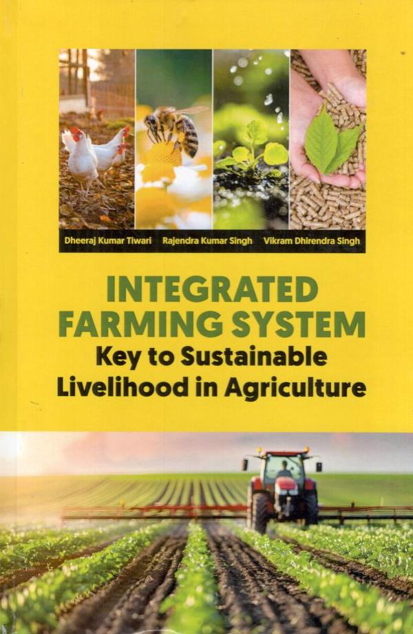 Integrated Farming System Key to Sustainable Livelihood in Agriculture