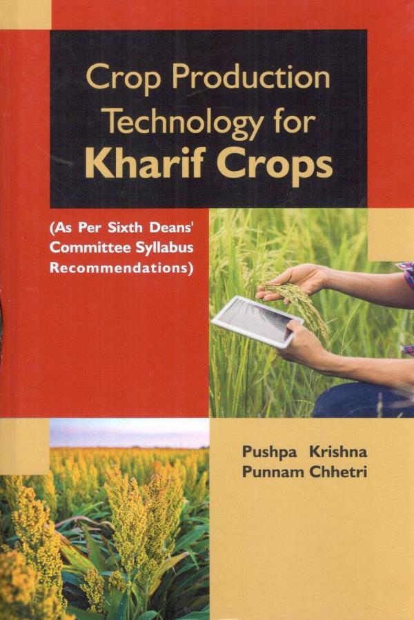 Crop Production Technology for Kharif Crops (As Per 6th Deans’ Committee Syllabus Recommendation)