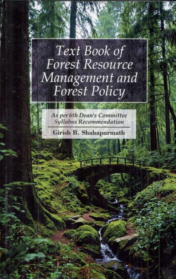 Text Book of Forest Resource Management and Forest Policy As per 6th Dean’s Committee Syllabus Recommendation