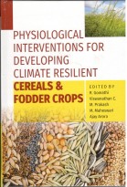 Physiological Interventions for Developing Climate Resilient Cereals & Fodder Crops