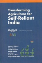 Transforming Agriculture for Self - Reliant India