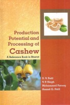 Production Potential and Processing of Cashew A Reference Book in Bharat